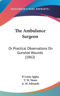 The Ambulance Surgeon: Or Practical Observation... 1104562138 Book Cover