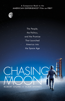 Chasing the Moon: The People, the Politics, and... 1524798126 Book Cover