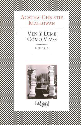 Ven y Dime Como Vives = Come, Tell Me How You Live [Spanish] 8483830841 Book Cover