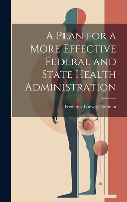 A Plan for a More Effective Federal and State H... 1020012390 Book Cover