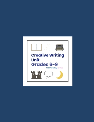 Creative Writing Unit (Grades 6-9) B0FV81Y1SS Book Cover