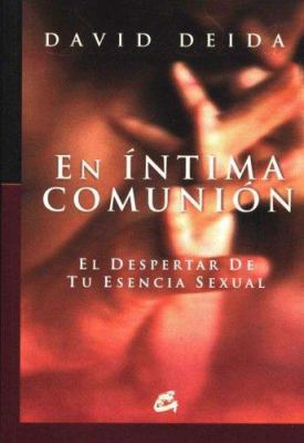 En íntima comunión: El despertar de tu esencia ... [Spanish] 8484451658 Book Cover