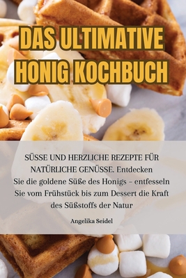 Das Ultimative Honig Kochbuch [German] 1835640451 Book Cover