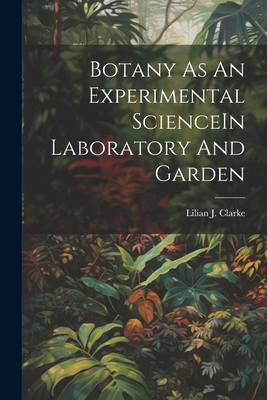 Botany As An Experimental ScienceIn Laboratory ... 1022231154 Book Cover