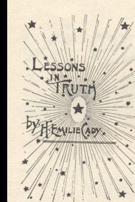 Lessons in Truth: Revised Edition 1518673236 Book Cover