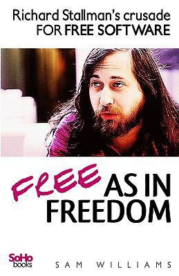 Free as in Freedom: Richard Stallman's Crusade ... 1441437886 Book Cover