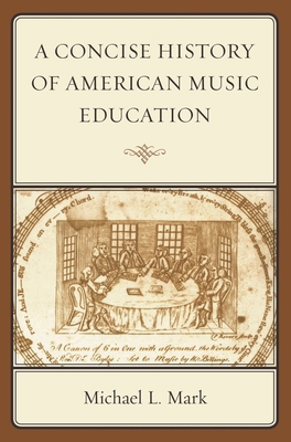Concise History of American Music Education 1578868513 Book Cover