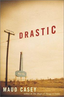 Drastic: Stories 0688176968 Book Cover