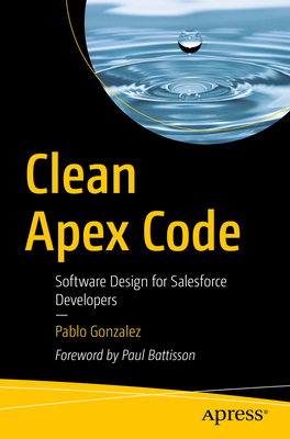 Clean Apex Code: Software Design for Salesforce... B0DVLRCQ3H Book Cover