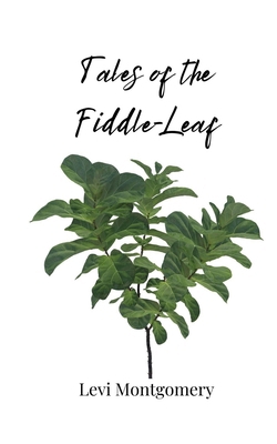 Tales of the Fiddle-Leaf 1805814095 Book Cover