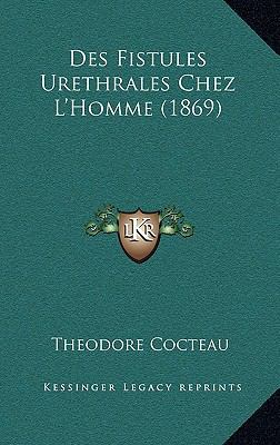 Des Fistules Urethrales Chez L'Homme (1869) [French] 116836650X Book Cover