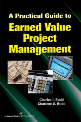 A Practical Guide to Earned Value Project Manag... 1567261671 Book Cover