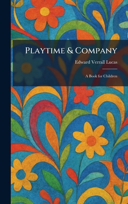 Playtime & Company: A Book for Children 1025907787 Book Cover