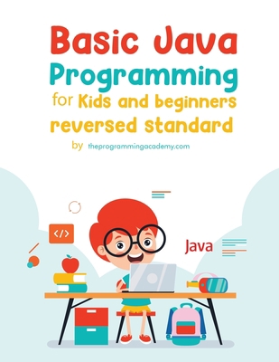 Basic Java Programming for Kids and Beginners (... 1956742700 Book Cover