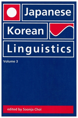 Japanese/Korean Linguistics: Volume 3 1881526216 Book Cover