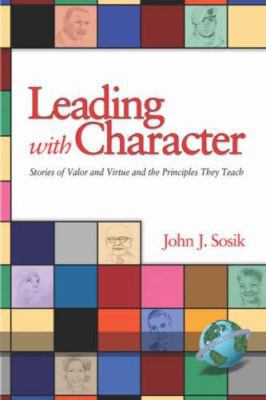 Leading with Character: Stories of Valor and Vi... 1593115415 Book Cover