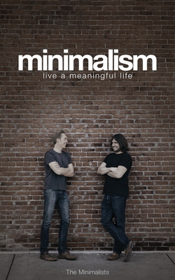 Minimalism: Live a Meaningful Life 0615648223 Book Cover