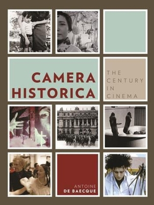 Camera Historica: The Century in Cinema 0231156510 Book Cover