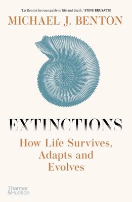 Extinctions: How Life Survives, Adapts and Evolves 0500025460 Book Cover