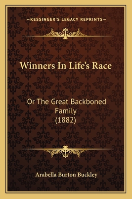 Winners In Life's Race: Or The Great Backboned ... 1165805618 Book Cover