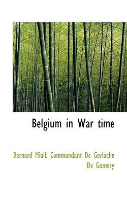 Belgium in War Time 1117537323 Book Cover