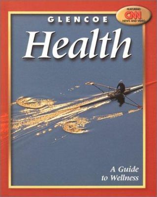 Glencoe Health, a Guide to Wellness Student Edi... 0078238641 Book Cover
