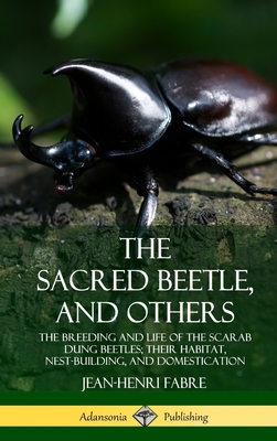 The Sacred Beetle, and Others: The Breeding and... 0359747701 Book Cover