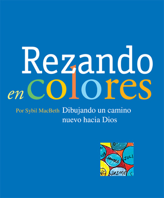 Rezando En Colores: Dibujando Un Camino Nuevo H... [Spanish] 155725866X Book Cover