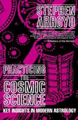 PRACTICING THE COSMIC SCIENCE 0916360628 Book Cover