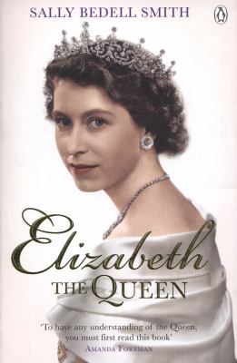 Elizabeth the Queen: The Woman Behind the Throne B006JP11OO Book Cover