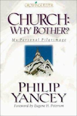 Church: Why Bother?: My Personal Pilgrimage 0310223725 Book Cover