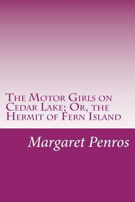 The Motor Girls on Cedar Lake; Or, the Hermit o... 1501056174 Book Cover