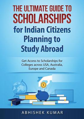 The Ultimate Guide to Scholarships for Indian C... 0648399516 Book Cover