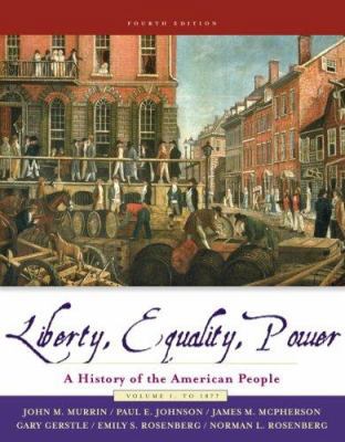Liberty, Equality, and Power: A History of the ... 0495091774 Book Cover