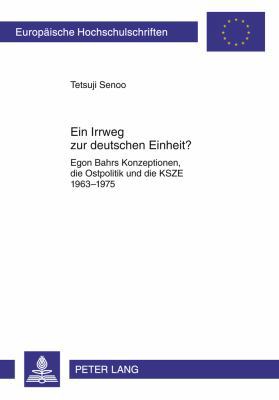 Ein Irrweg Zur Deutschen Einheit?: Egon Bahrs K... [German] 3631603452 Book Cover