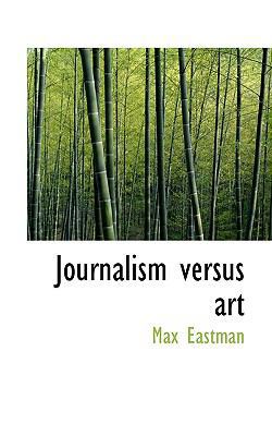 Journalism Versus Art 1117083349 Book Cover