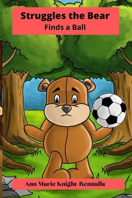 Struggles the Bear Finds a Ball B09BGKJ1FK Book Cover