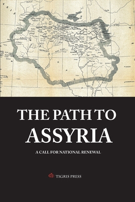 The Path to Assyria: A call for national revival 9198154168 Book Cover