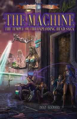 The Machine: Temple of the Exploding Head Saga 0982565356 Book Cover