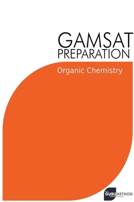 GAMSAT Preparation Organic Chemistry: Efficient... B0BYS8DL1F Book Cover