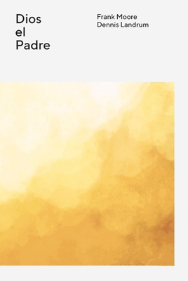 Dios el Padre [Spanish] B0GTTNBJD4 Book Cover