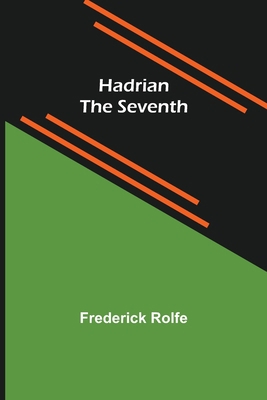 Hadrian the Seventh 9356155089 Book Cover