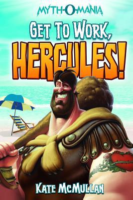 Get to Work, Hercules! 1434234401 Book Cover