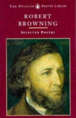 Browning: Selected Poetry (Poetry Library, Peng... 0140586156 Book Cover
