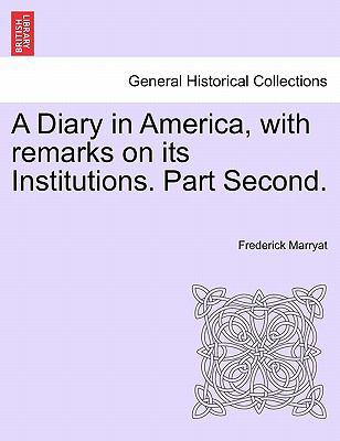 A Diary in America, with remarks on its Institu... 1241492018 Book Cover