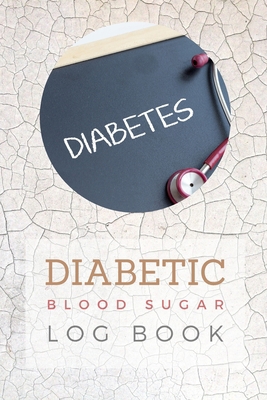 Diabetic Blood Sugar Log Book: 100 pages Daily Blood Sugar Continuous Monitor Book | Tracking of your Blood Glucose Level and Record | Self Test ... Medical Design (Control blood sugar book)