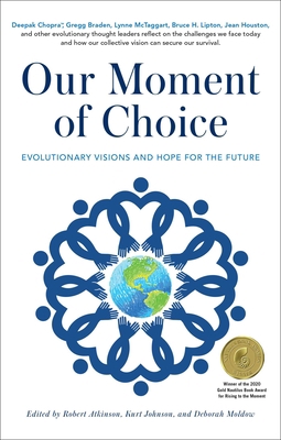 Our Moment of Choice: Evolutionary Visions and ... 1582708630 Book Cover