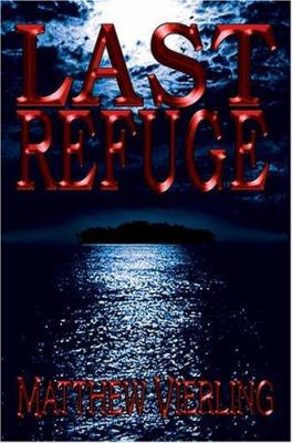 Last Refuge 0595670490 Book Cover