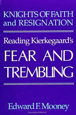 Knights of Faith and Resignation: Reading Kierk... 0791405737 Book Cover