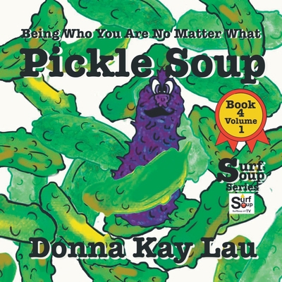 Pickle Soup: Being Who You Are No Matter What B... [Large Print] 1956022449 Book Cover